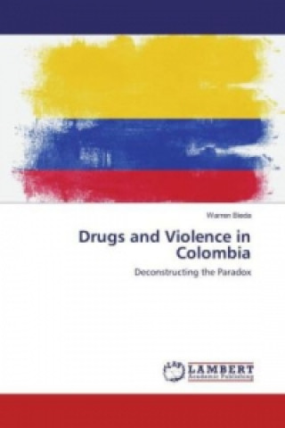 Kniha Drugs and Violence in Colombia Warren Bieda