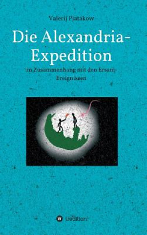 Kniha Die Alexandria-Expedition Valerij Pjatakow