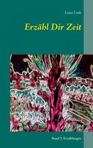 Livre Erzahl Dir Zeit Luise Link