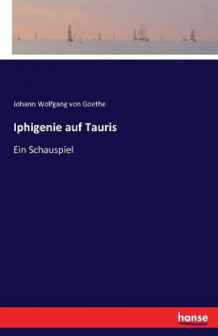 Könyv Iphigenie auf Tauris Johann Wolfgang Von Goethe