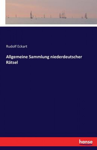 Carte Allgemeine Sammlung niederdeutscher Ratsel Rudolf Eckart