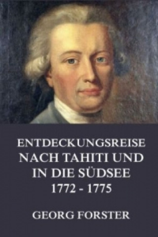 Knjiga Entdeckungsreise nach Tahiti und in die Südsee 1772 - 1775 Georg Forster