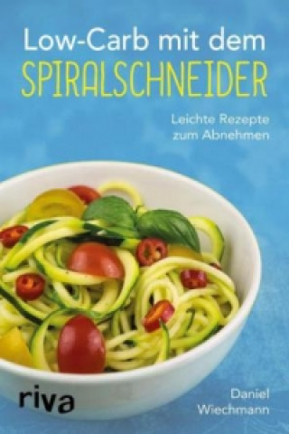 Книга Low-Carb mit dem Spiralschneider Daniel Wiechmann