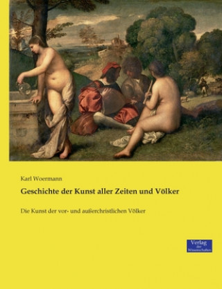 Книга Geschichte der Kunst aller Zeiten und Voelker Karl Woermann