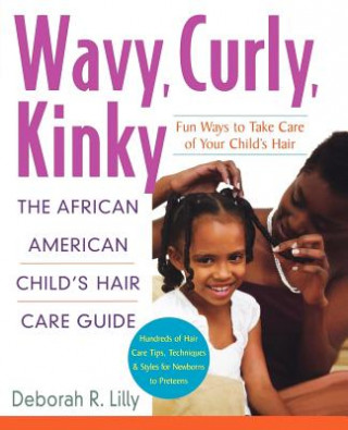 Kniha Wavy, Curly, Kinky Deborah R. Lilly