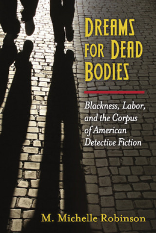 Knjiga Dreams for Dead Bodies M. Michelle Robinson
