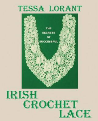 Book Secrets of Successful Irish Crochet Lace Tessa Lorant