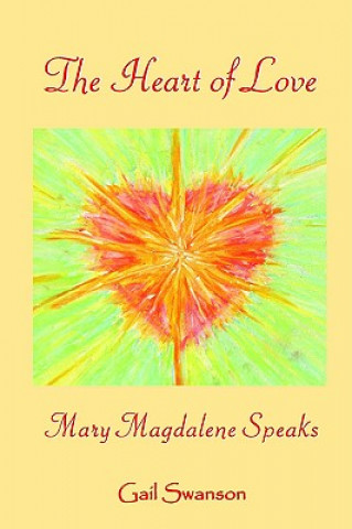 Livre Heart of Love - Mary Magdalene Speaks Gail K Swanson