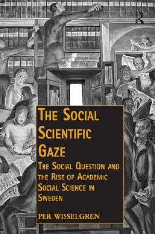 Könyv Social Scientific Gaze Per Wisselgren