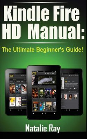 Книга Kindle Fire HD Manual Natalie Ray