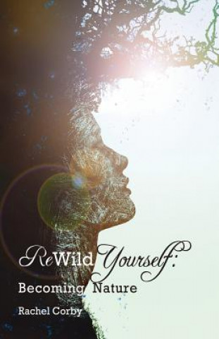 Könyv Rewild Yourself Rachel Corby