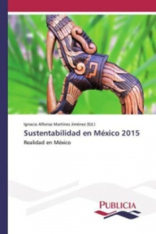 Książka Sustentabilidad en México 2015 Ignacio Alfonso Martínez Jiménez