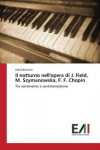 Książka Il notturno nell'opera di J. Field, M. Szymanowska, F. F. Chopin Maria Bannino