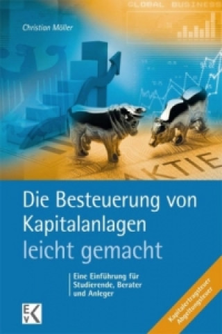 Kniha Die Besteuerung von Kapitalanlagen leicht gemacht Christian Möller