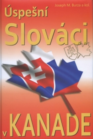 Kniha Úspešní Slováci v Kanade Joseph M. Burza