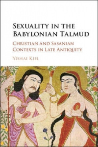 Kniha Sexuality in the Babylonian Talmud Yishai Kiel