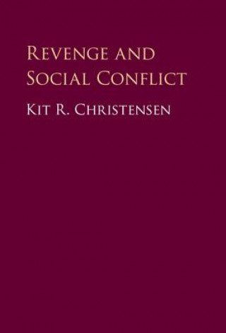 Kniha Revenge and Social Conflict Kit Christensen