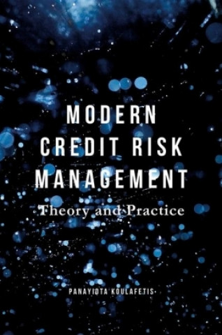 Kniha Modern Credit Risk Management Panayiota Koulafetis
