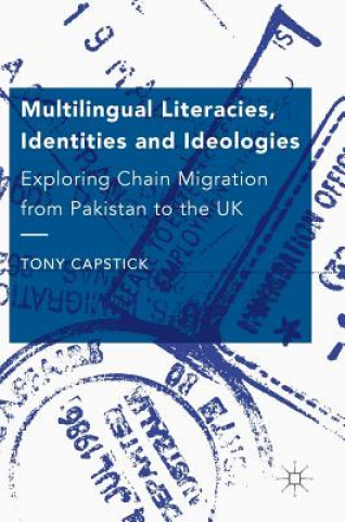 Livre Multilingual Literacies, Identities and Ideologies Tony Capstick