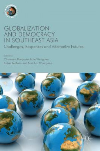 Carte Globalization and Democracy in Southeast Asia Chantana Banpasirichote Wungaeo