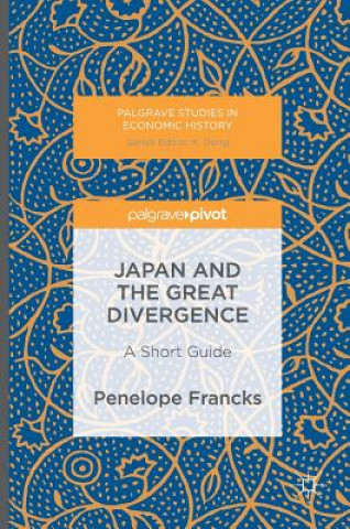 Kniha Japan and the Great Divergence Penelope Francks