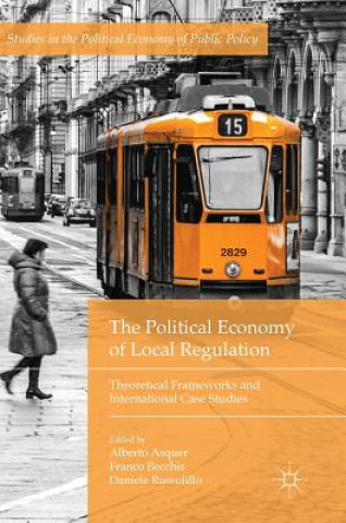 Kniha Political Economy of Local Regulation Alberto Asquer