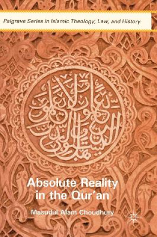 Kniha Absolute Reality in the Qur'an Masudul Alam Choudhury