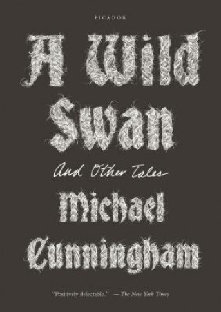 Könyv Wild Swan Michael Cunningham