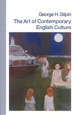 Könyv Art of Contemporary English Culture George H. Gilpin