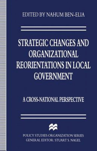 Carte Strategic Changes and Organizational Reorientations in Local Government Nahum Ben-Elia