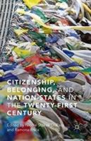 Könyv Citizenship, Belonging, and Nation-States in the Twenty-First Century Nicole Stokes-DuPass