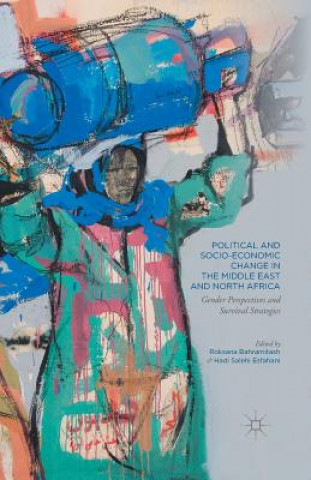 Könyv Political and Socio-Economic Change in the Middle East and North Africa Roksana Bahramitash