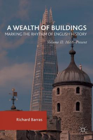 Kniha Wealth of Buildings: Marking the Rhythm of English History Richard Barras