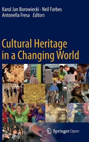 Könyv Cultural Heritage in a Changing World Karol Jan Borowiecki