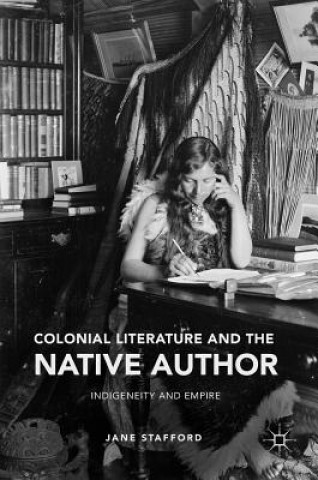 Carte Colonial Literature and the Native Author Jane Stafford