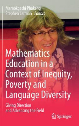 Książka Mathematics Education in a Context of Inequity, Poverty and Language Diversity Mamokgethi Phakeng