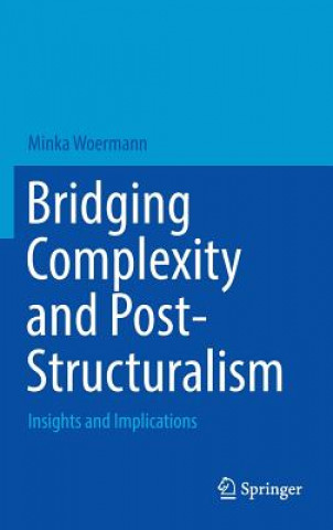 Kniha Bridging Complexity and Post-Structuralism Minka Woermann
