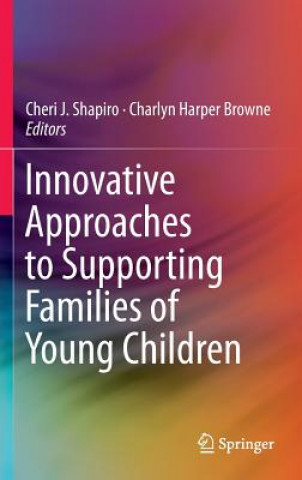 Книга Innovative Approaches to Supporting Families of Young Children Cheri J Shapiro