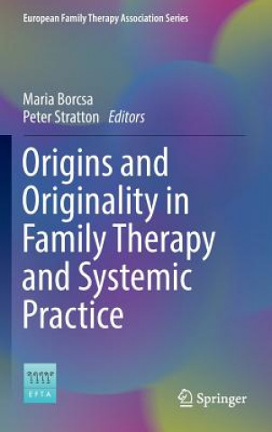 Książka Origins and Originality in Family Therapy and Systemic Practice Maria Borcsa