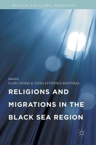 Carte Religions and Migrations in the Black Sea Region Eleni Sideri
