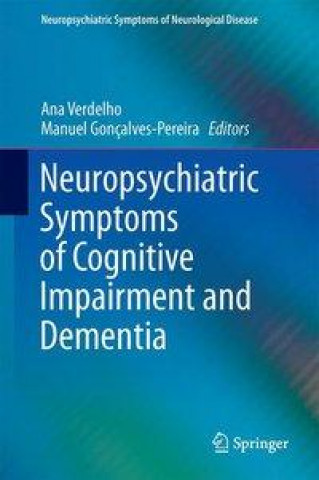 Knjiga Neuropsychiatric Symptoms of Cognitive Impairment and Dementia Ana Verdelho