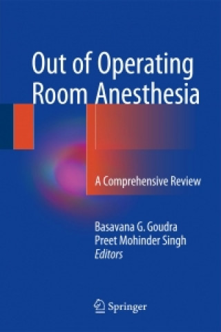 Книга Out of Operating Room Anesthesia Basavana G. Goudra