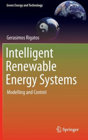 Kniha Intelligent Renewable Energy Systems Gerasimos Rigatos