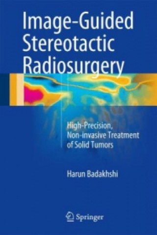 Kniha Image-Guided Stereotactic Radiosurgery Harun Badakhshi