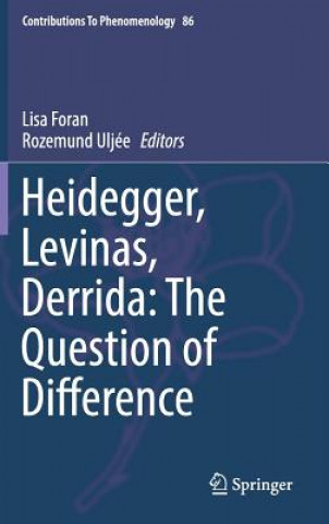Kniha Heidegger, Levinas, Derrida: The Question of Difference Lisa Foran
