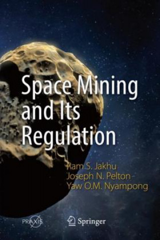 Kniha Space Mining and Its Regulation Joseph Pelton
