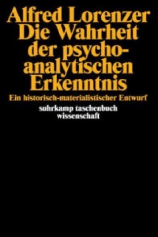 Książka Die Wahrheit der psychoanalytischen Erkenntnis Alfred Lorenzer