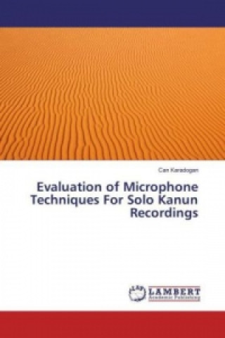 Książka Evaluation of Microphone Techniques For Solo Kanun Recordings Can Karadogan