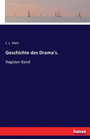 Könyv Geschichte des Drama's. J L Klein