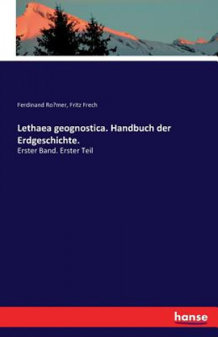 Книга Lethaea geognostica. Handbuch der Erdgeschichte. Ferdinand Ro&#776;mer